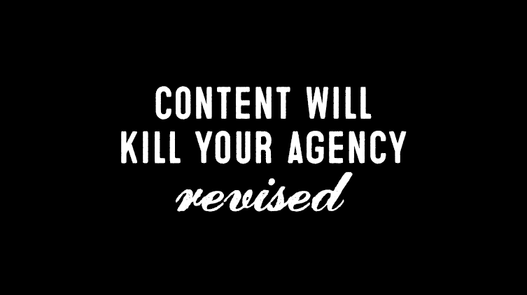 Content will kill your agency - Marcus John Henry Brown